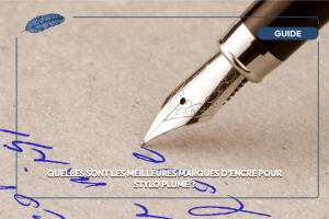 Quelles sont les meilleures marques d'encre pour stylo plume ? _visuel