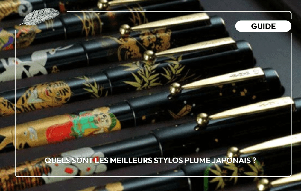 Quels sont les meilleurs stylos plume japonais ?