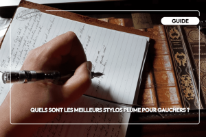 Quels sont les meilleurs stylos plume pour gauchers ? _visuel