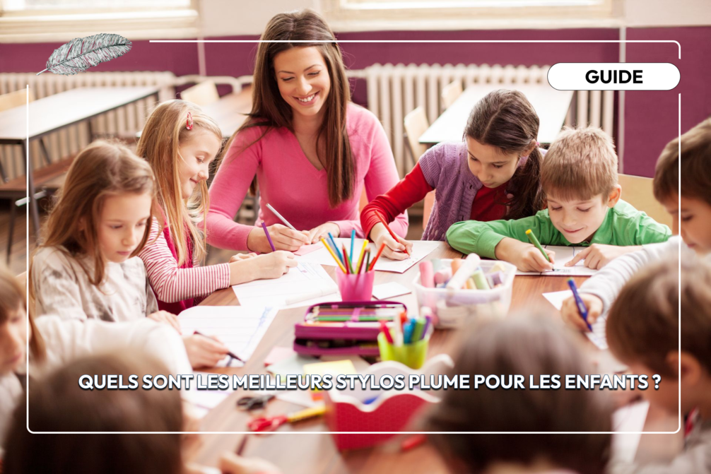 Quels sont les meilleurs stylos plume pour les enfants ? _visuel