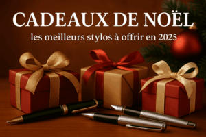 Cadeaux de Noël : les meilleurs stylos à offrir en 2025